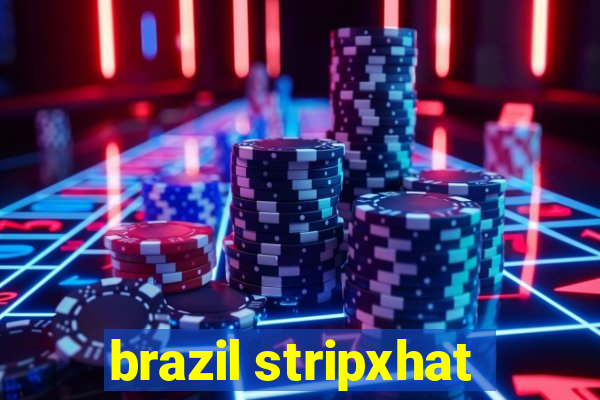 brazil stripxhat